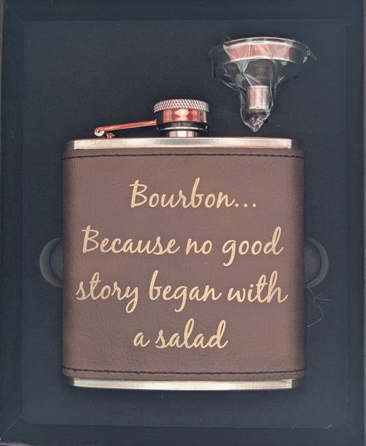 Bourbon... Because no good story began with a salad - Brown