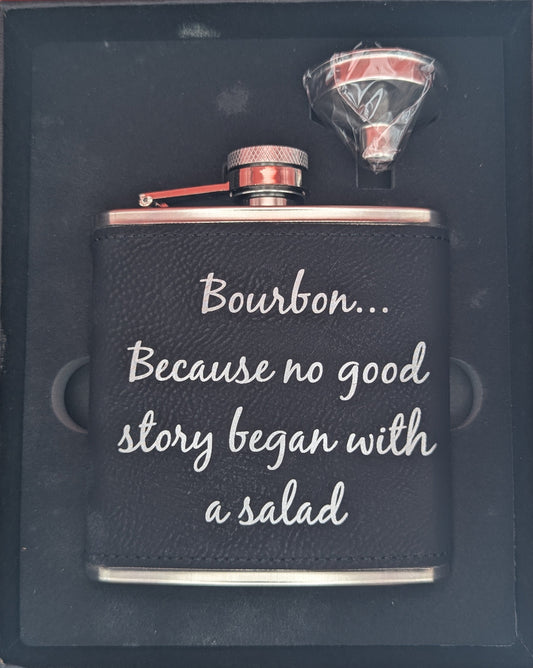 Bourbon... Because no good story began with a salad. - Black