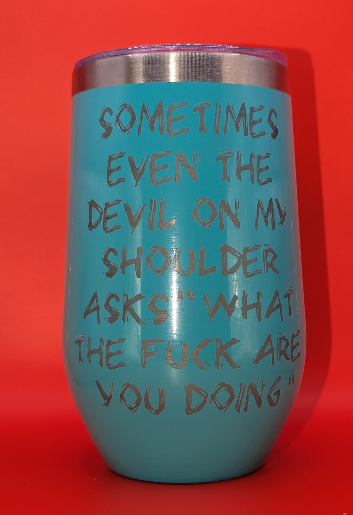 Sometime even the devil on my shoulder asks "WTF are you doing" 16oz Stainless Tumblers with Lid and Straw