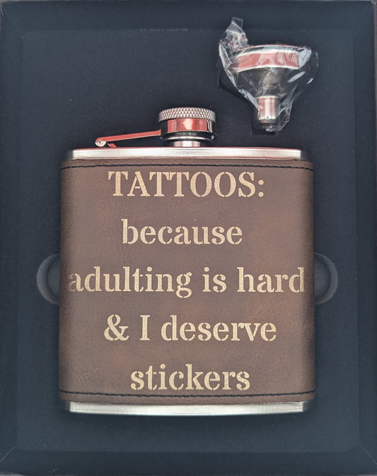 "Tattoos: Because adulting is hard and I deserve stickers"